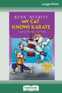 My Cat Knows Karate : Funny Poems for Kids (16pt Large Print Edition) - Kenn Nesbitt