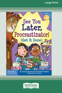 See You Later, Procrastinator! : (Get It Done) [Standard Large Print 16 Pt Edition] - Pamela Espeland