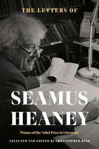 The Letters of Seamus Heaney - Seamus Heaney