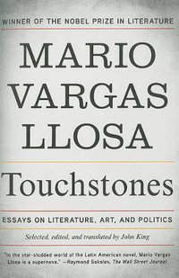 Touchstones : Essays on Literature, Art, and Politics - Mario Vargas Llosa