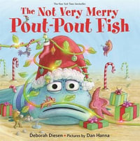 The Not Very Merry Pout-Pout Fish : A Pout-Pout Fish Adventure - Dan Hanna