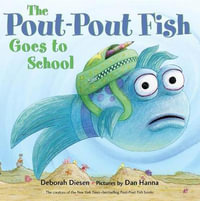 The Pout-Pout Fish Goes to School : A Pout-Pout Fish Adventure - Deborah Diesen