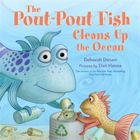 The Pout-Pout Fish Cleans Up the Ocean : A Pout-Pout Fish Adventure - Deborah Diesen