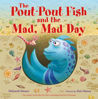 The Pout-Pout Fish and the Mad, Mad Day : A Pout-Pout Fish Adventure - Deborah Diesen