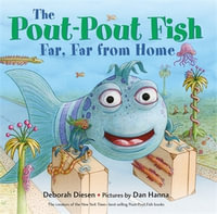 The Pout-Pout Fish, Far, Far from Home : A Pout-Pout Fish Adventure - Deborah Diesen