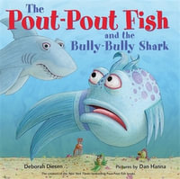 The Pout-Pout Fish and the Bully-Bully Shark : A Pout-Pout Fish Adventure - Deborah Diesen