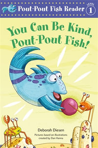 You Can Be Kind, Pout-Pout Fish! : A Pout-Pout Fish Reader - Deborah Diesen