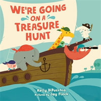 We're Going on a Treasure Hunt - Kelly DiPucchio