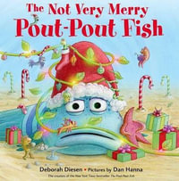 The Not Very Merry Pout Pout Fish : Pout Pout Fish - Deborah Diesen