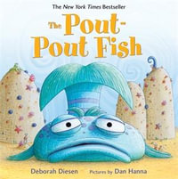 The Pout-Pout Fish : Pout Pout Fish - Deborah Diesen