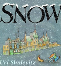 Snow : (Caldecott Honor Book) - Uri Shulevitz