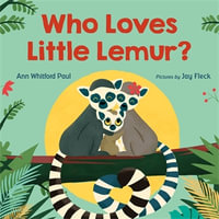 Who Loves Little Lemur? - Ann Whitford Paul