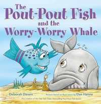 The Pout-Pout Fish and the Worry-Worry Whale : A Pout-Pout Fish Adventure - Deborah Diesen