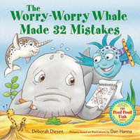 The Worry-Worry Whale Made 32 Mistakes : Worry-Worry Whale Adventure - Deborah Diesen