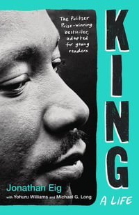 King : A Life (Young Readers' Edition) - Jonathan Eig