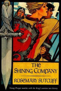 The Shining Company : A Sunburst Book - Rosemary Sutcliff