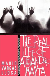 The Real Life of Alejandro Mayta - Mario Vargas Llosa