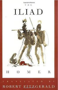 The Iliad : The Fitzgerald Translation - Homer