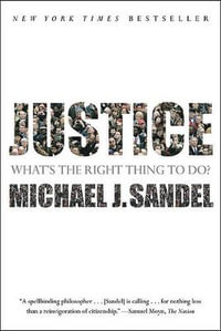 Justice : What's the Right Thing to Do? - Michael J Sandel