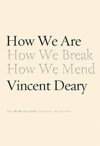 How We Are : Book One of the How to Live Series - Vincent Deary