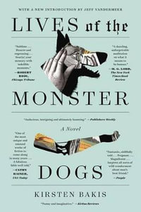 Lives of the Monster Dogs : FSG Classics - Kirsten Bakis