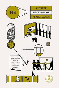 He : Shorter Writings of Franz Kafka - Franz Kafka