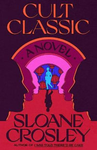 Cult Classic - Sloane Crosley