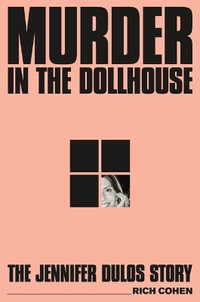 Murder in the Dollhouse : The Jennifer Dulos Story - Rich Cohen