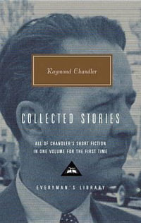 Collected Stories : Everyman's Library - Raymond Chandler