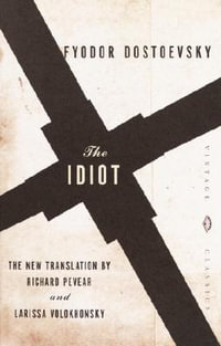 The Idiot : Vintage Classics - Fyodor Dostoyevsky