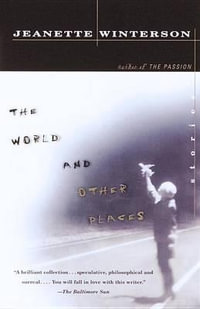 The World and Other Places : Stories - Jeanette Winterson