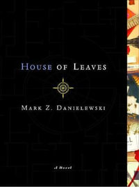 House of Leaves : The Remastered Full-Color Edition - Mark Z. Danielewski