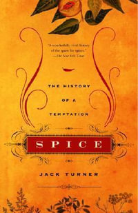 Spice : The History of a Temptation - Jack Turner