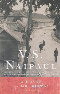 A House for Mr. Biswas : Vintage International - V. S. Naipaul