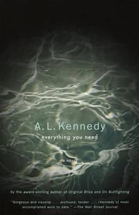 Everything You Need : Vintage Contemporaries - A. L. Kennedy