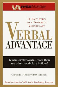 Verbal Advantage : Ten Easy Steps to a Powerful Vocabulary - Charles Harrington Elster