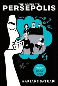 The Complete Persepolis : Volumes 1 and 2 - Marjane Satrapi