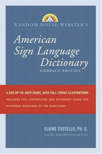 Random House Webster's Compact American Sign Language Dictionary : Compact Edition - Elaine Costello, Ph.D.