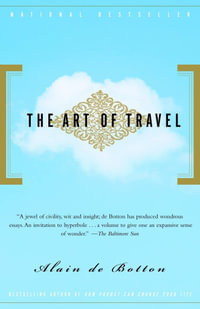 The Art of Travel : Vintage - Alain de Botton