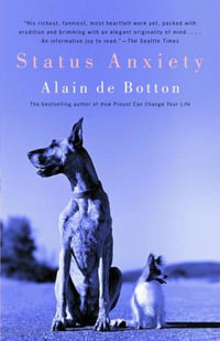 Status Anxiety : Vintage International - Alain de Botton