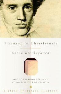 Training in Christianity : Vintage Spiritual Classics - Soren Kierkegaard