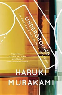 Underground : The Tokyo Gas Attack and the Japanese Psyche - Haruki Murakami