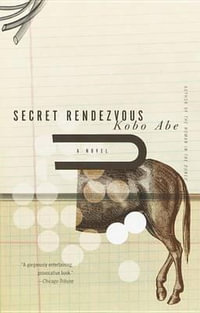 Secret Rendezvous : Vintage International - Kobo Abe