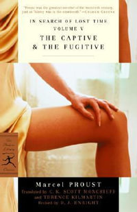 The Captive & the Fugitive : The Captive & the Fugitive v. 5 - Marcel Proust