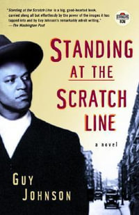 Standing at the Scratch Line : A Novel - Guy Johnson