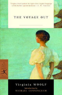 The Voyage Out : Modern Library Classics - Virginia Woolf