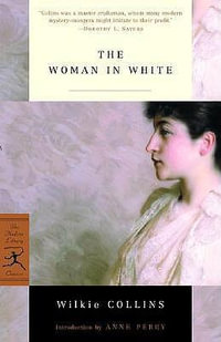 The Woman in White : Modern Library Classics - Wilkie Collins