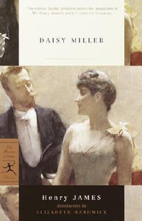 Daisy Miller : Modern Library Classics - Henry James