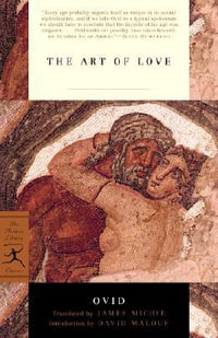 The Art of Love : Modern Library Classics - Ovid