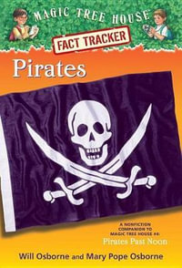 Pirates : Companion to Pirates Past Noon : Magic Tree House Research Guide : Book  4 - Will Osborne